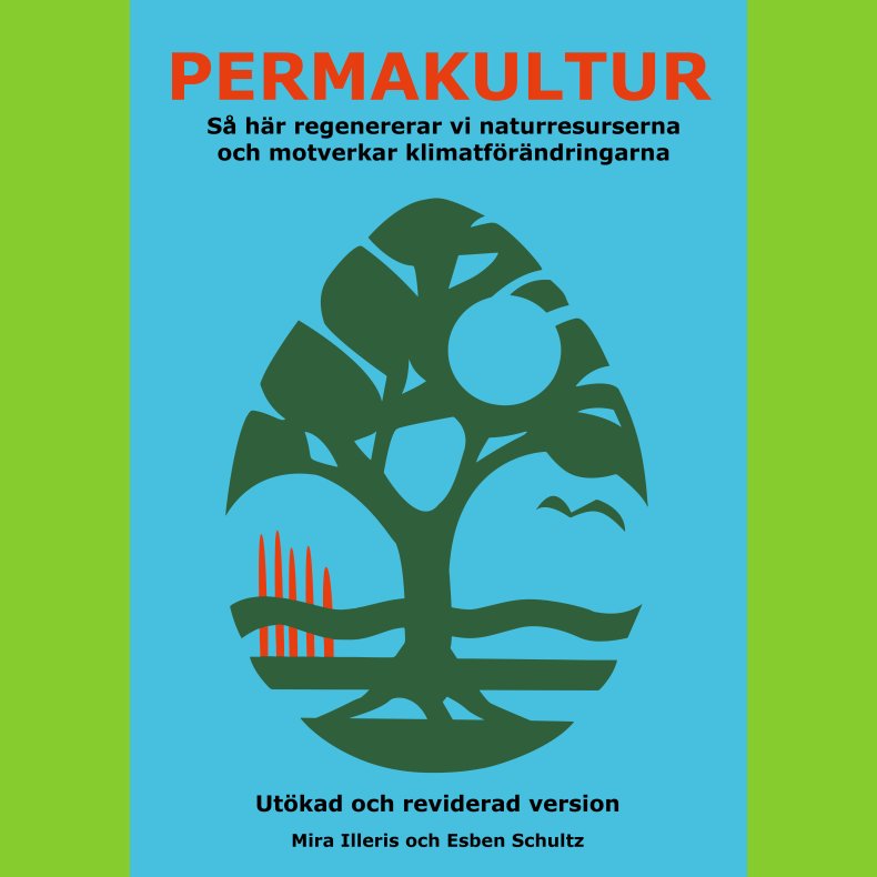 PERMAKULTUR  S hr regenererar vi natur-resurser och motverkar klimat-frndringar